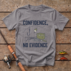 Confidence, No Evidence T-Shirt