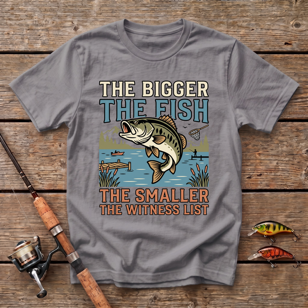 The Bigger The Fish T-Shirt