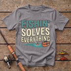 Fishin' Solves Everything T-Shirt