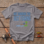 Not Ignoring You Just Fishing T-Shirt