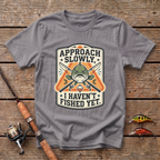 Approach Slowly T-Shirt