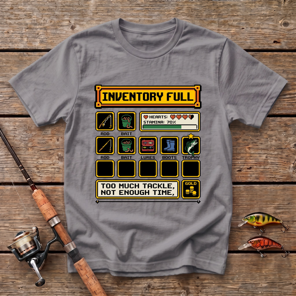 Inventory Full. Too Much Tackle T-Shirt