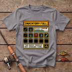 Inventory Full. Too Much Tackle T-Shirt