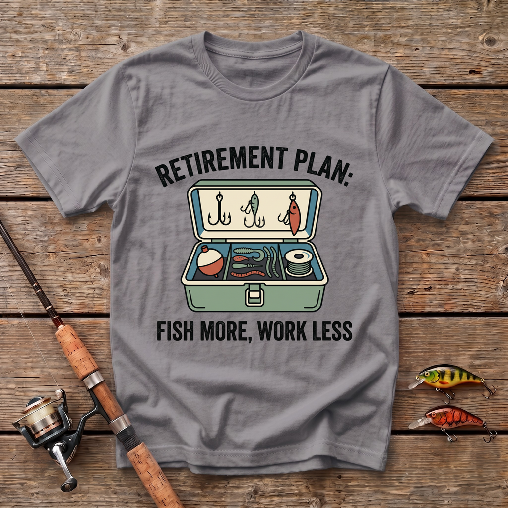 Fish More, Work Less T-Shirt
