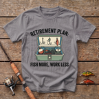 Fish More, Work Less T-Shirt