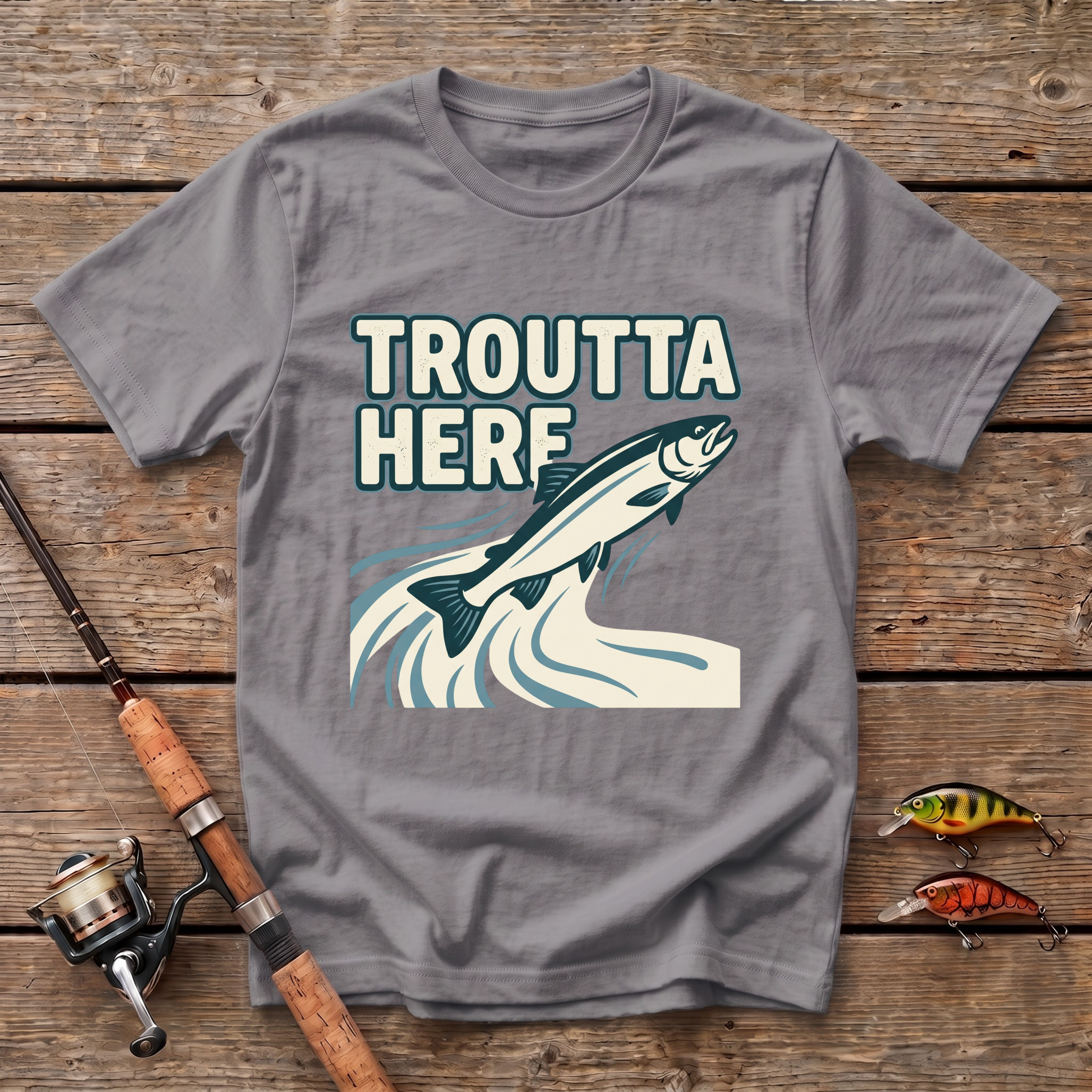 Troutta Here T-Shirt