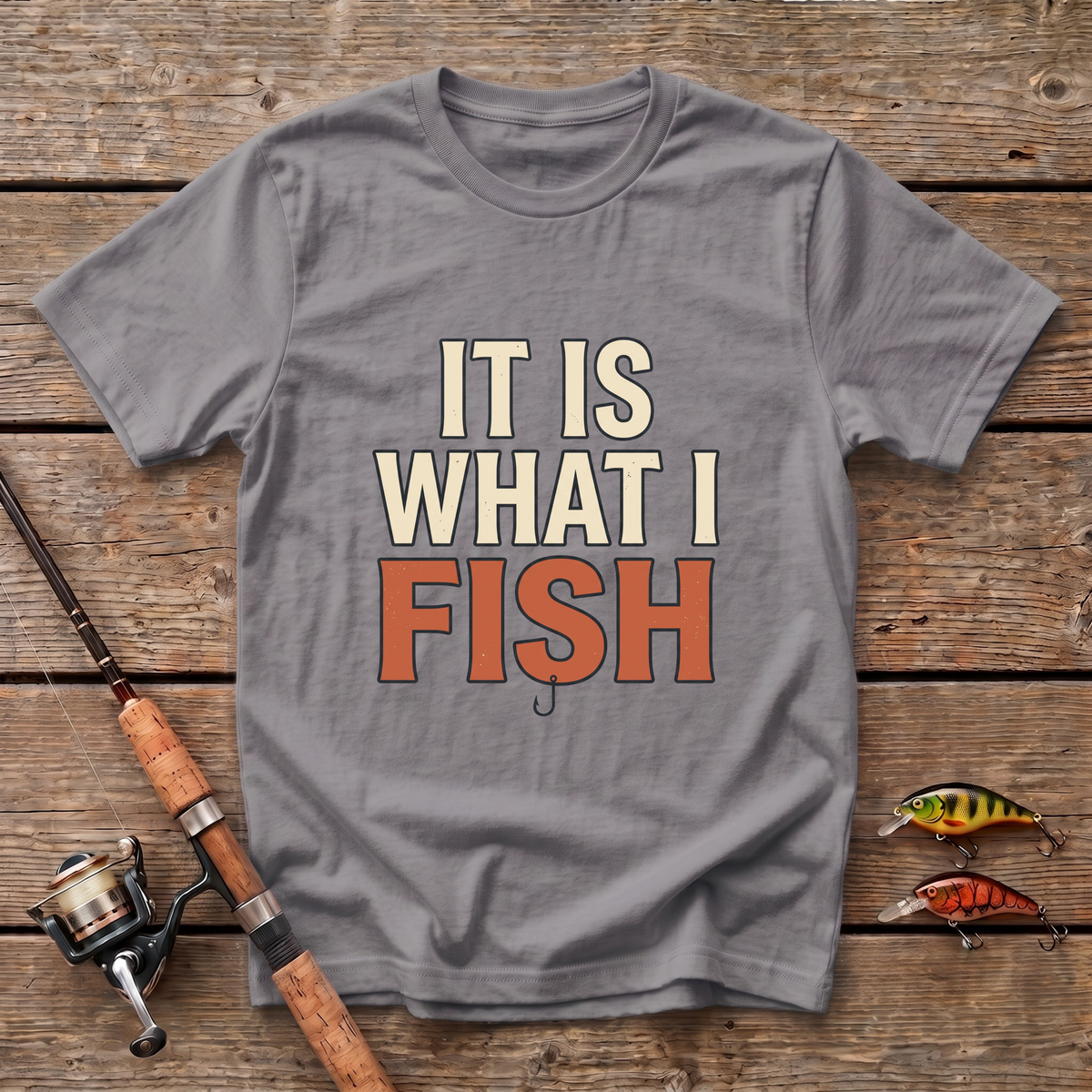 What I Fish T-Shirt
