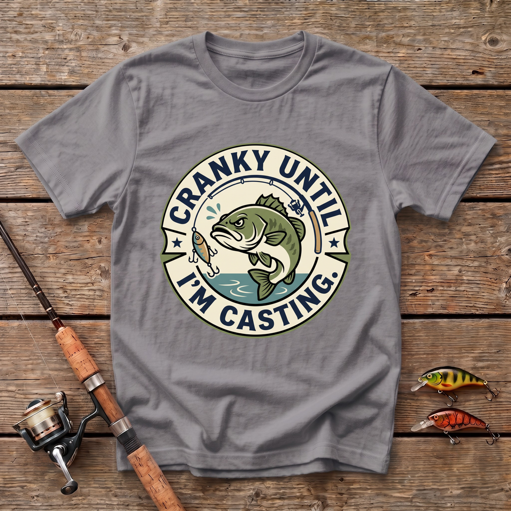 Cranky Until Casting T-Shirt