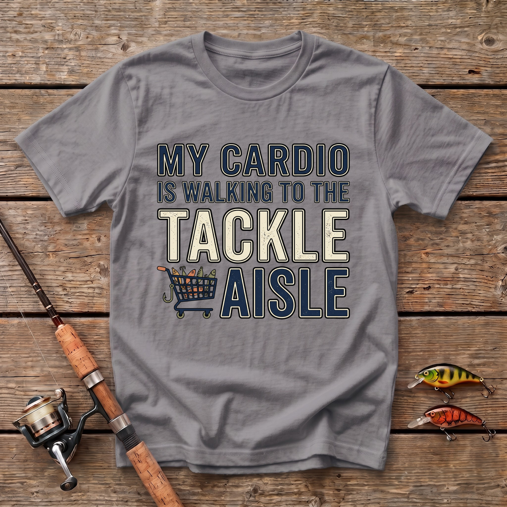 My Cardio Is Walking To The Tackle Aisle T-Shirt