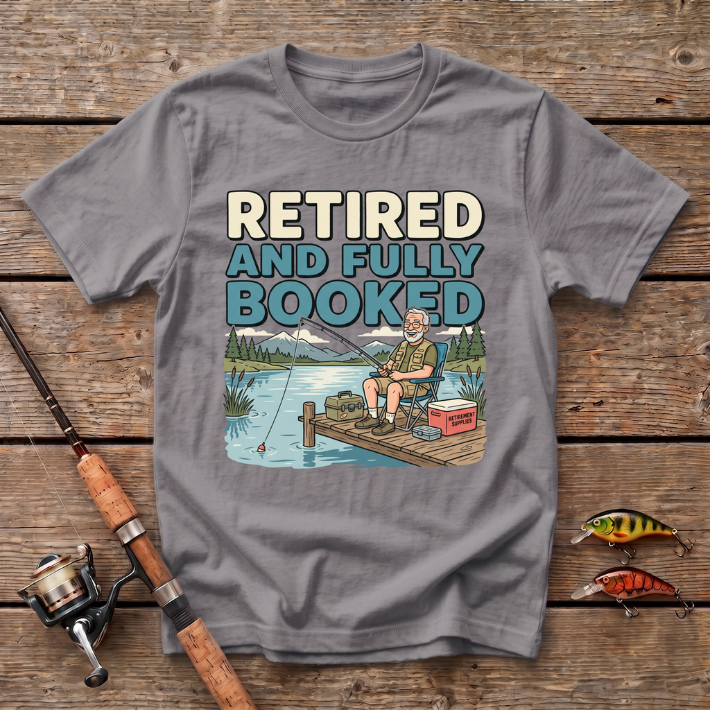 Retired And Fully Booked T-Shirt