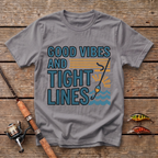 Good Vibes And Tight Lines T-Shirt
