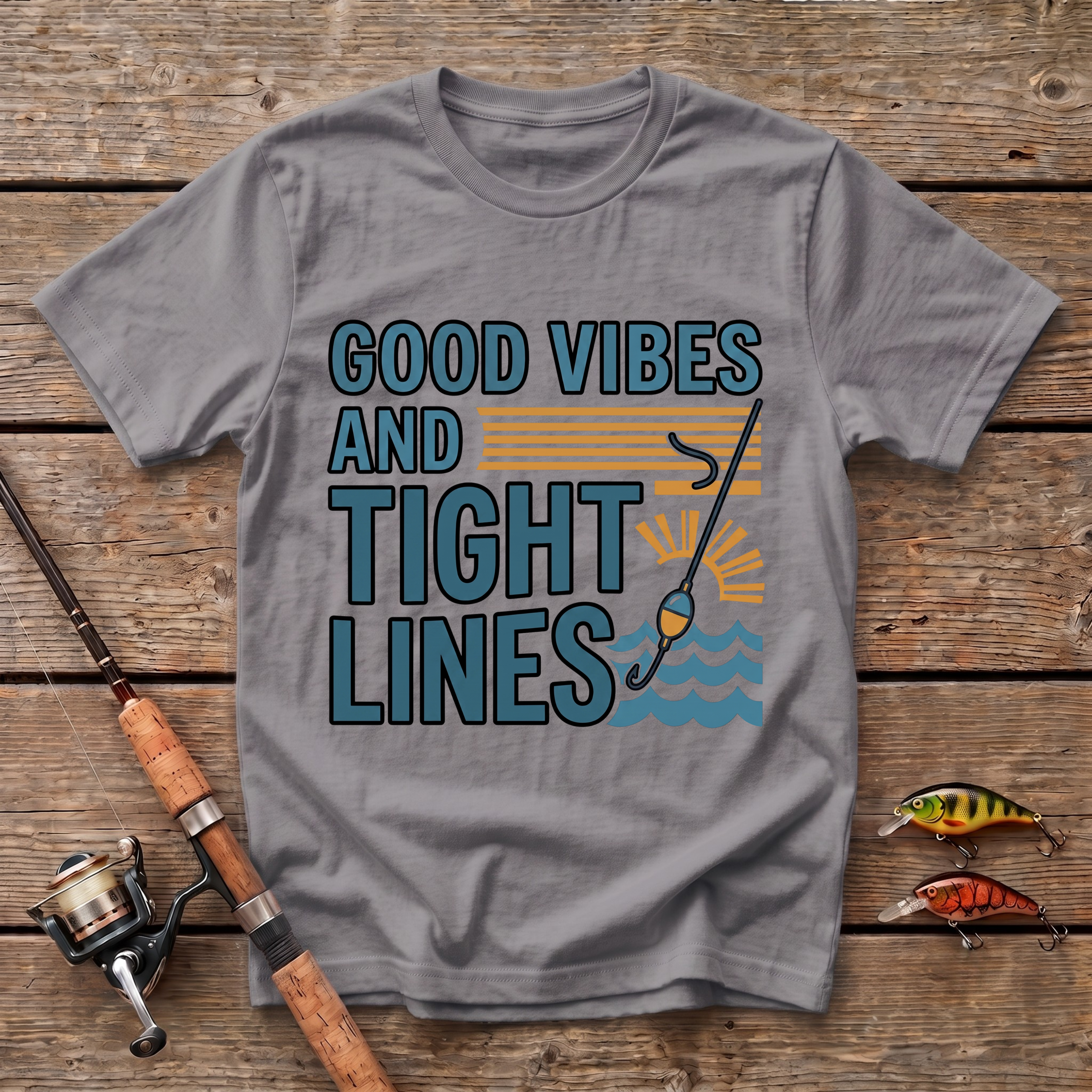 Good Vibes And Tight Lines T-Shirt