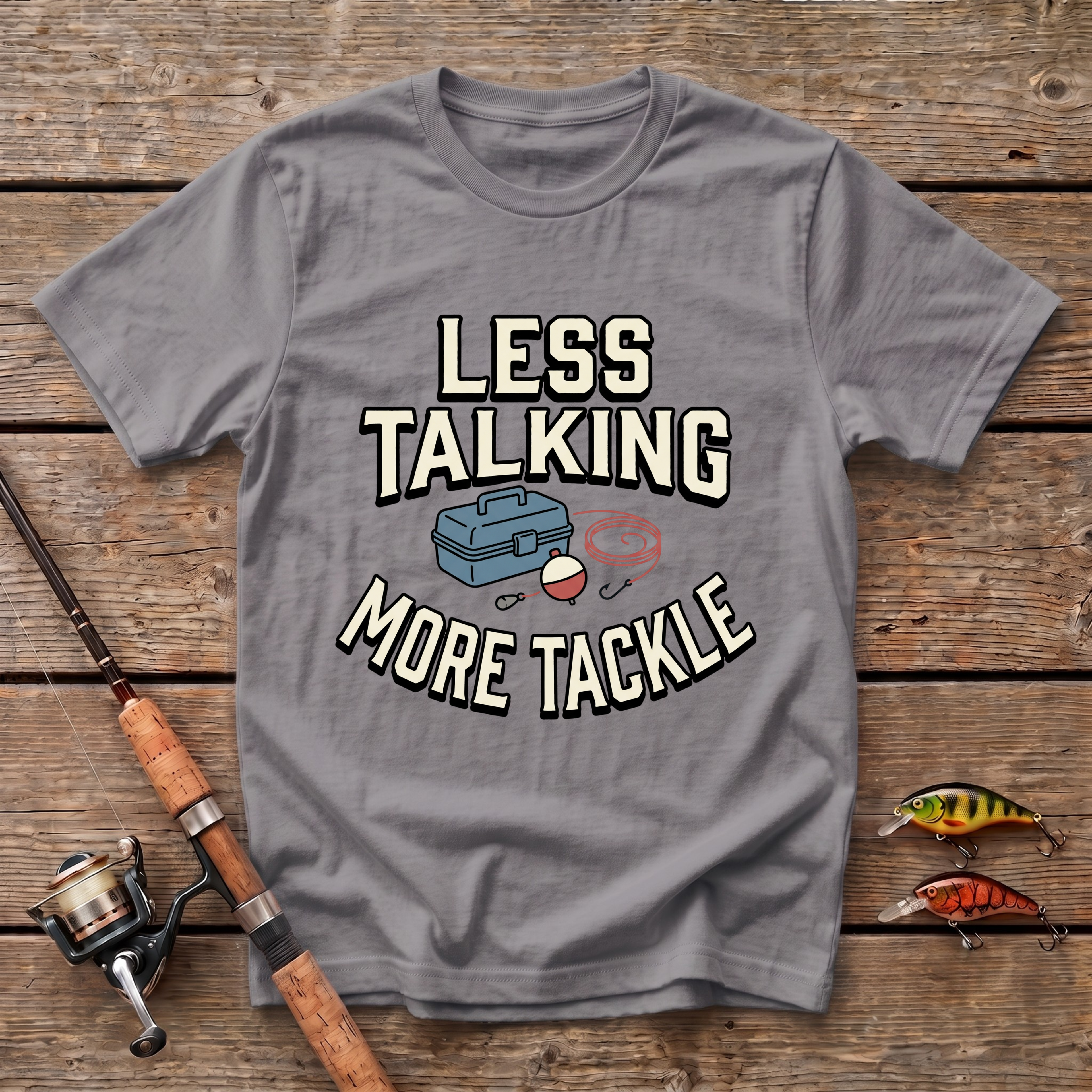 Less Talking, More Tackle T-Shirt
