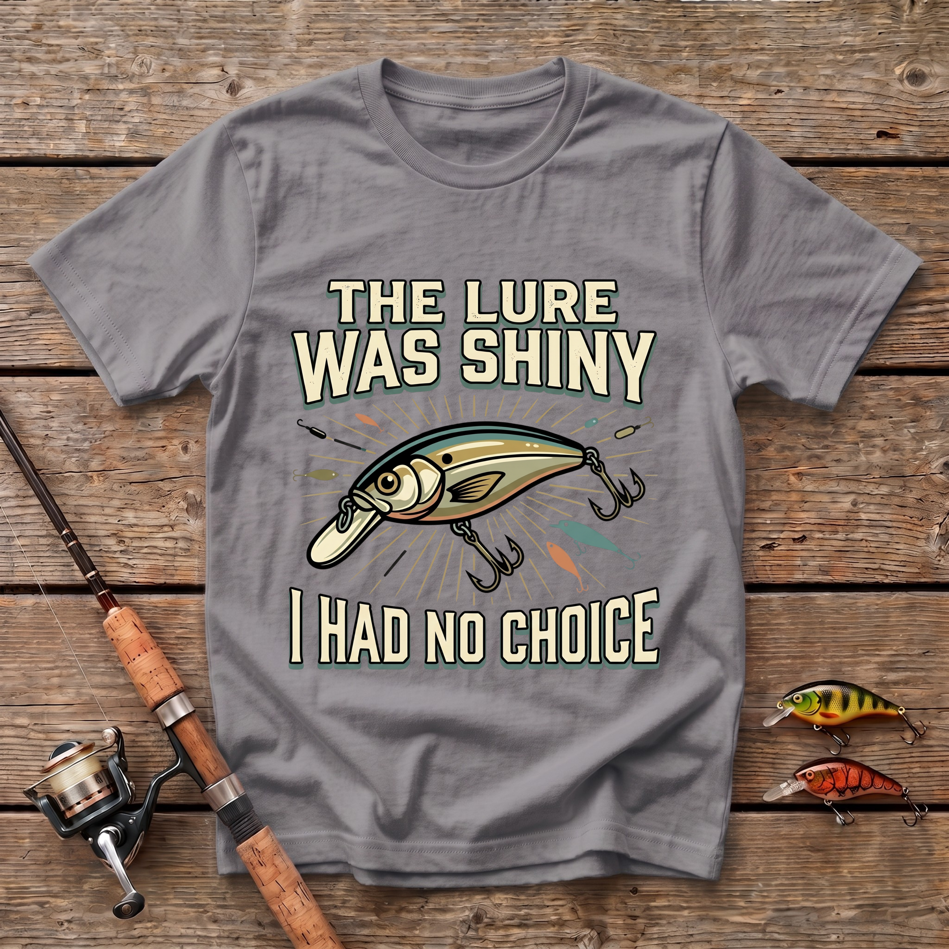 The Lure Was Shiny T-Shirt