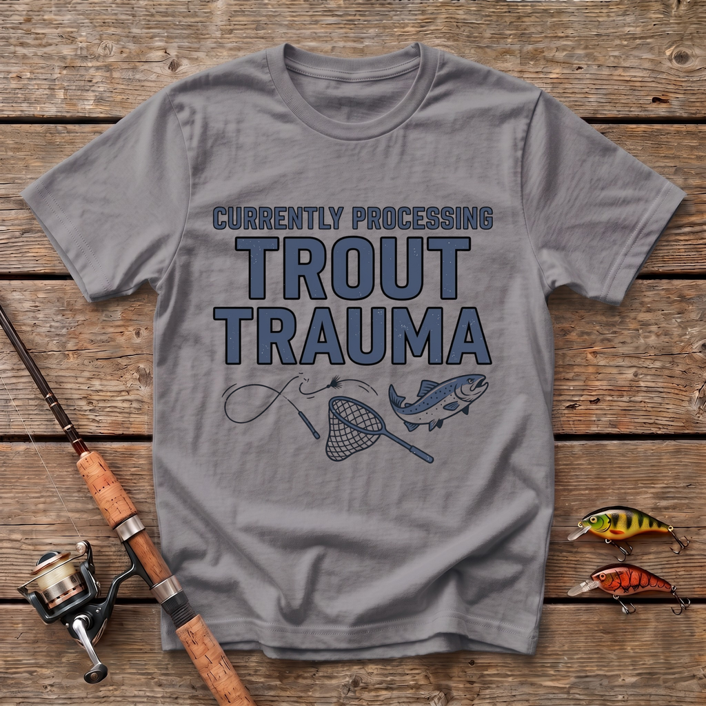 Processing Trout Trauma T-Shirt