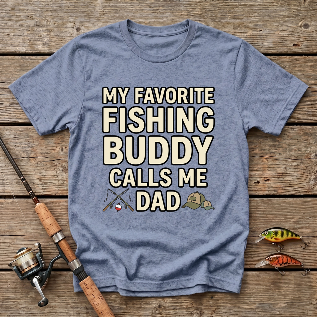 My Favorite Fishing Buddy Calls Me Dad T-Shirt