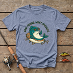 Gone Fishing. Won't Apologize T-Shirt