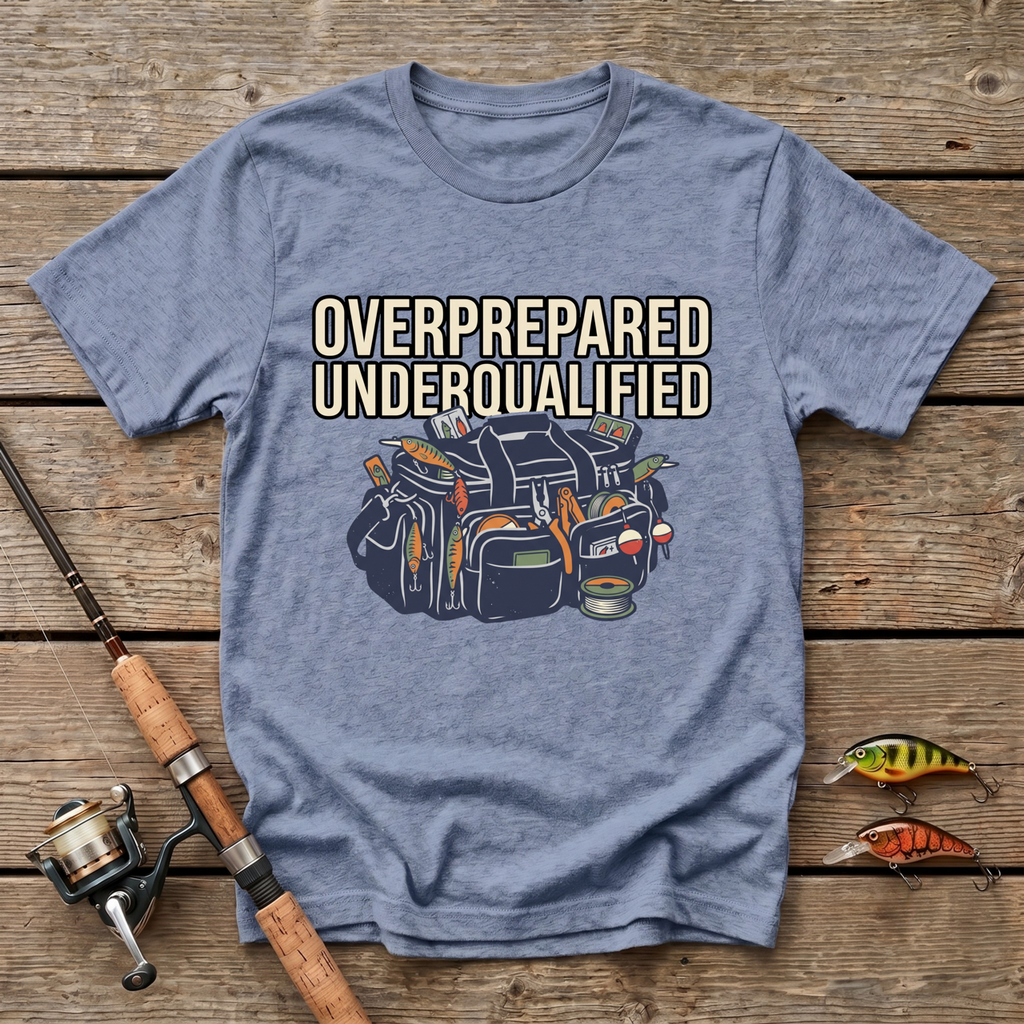 Overprepared And Underqualified T-Shirt