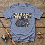 Overprepared And Underqualified T-Shirt