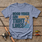 Good Vibes And Tight Lines T-Shirt
