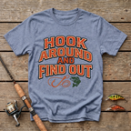 Hook Around And Find Out T-Shirt