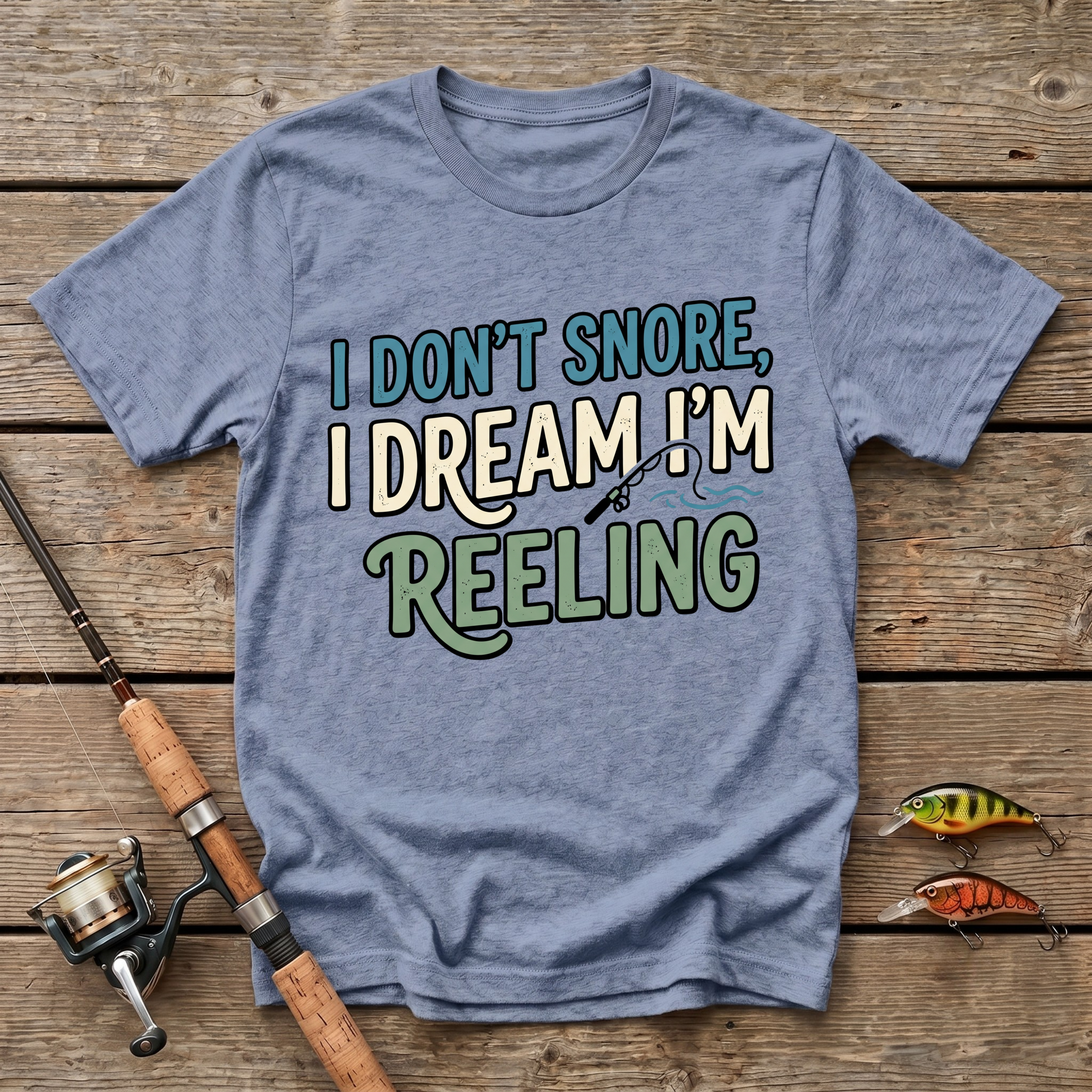 I Don't Snore, I Dream I'm Reeling T-Shirt
