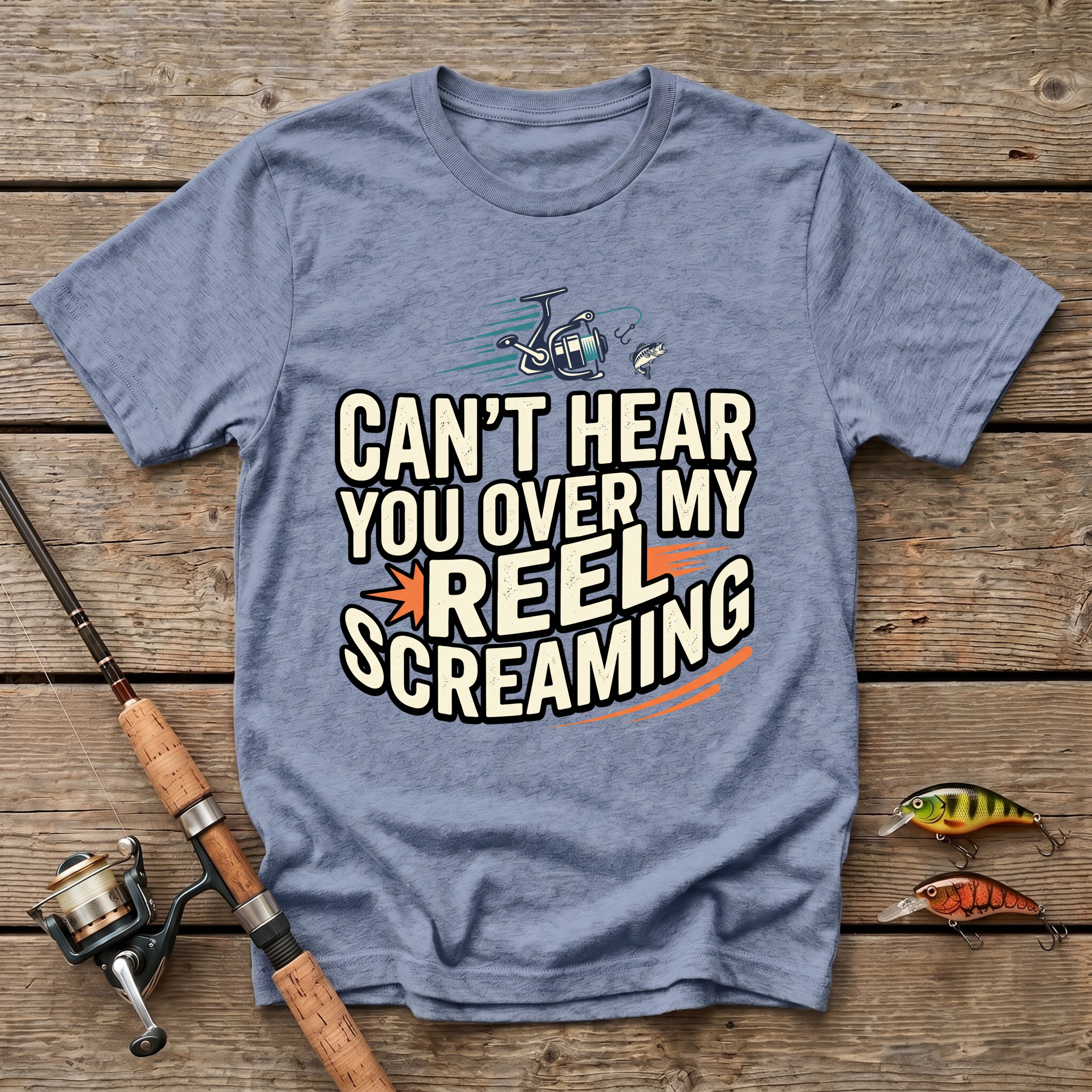 Can't Hear You Over My Reel Screaming T-Shirt