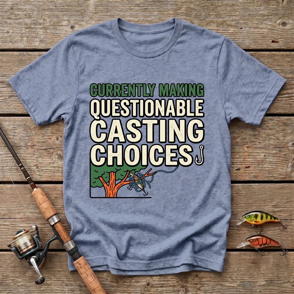 Currently Making Questionable Casting Choices T-Shirt
