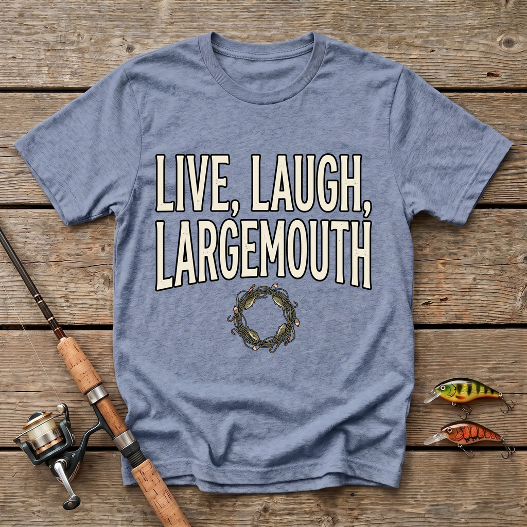 Live, Laugh, Largemouth T-Shirt
