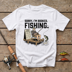 Sorry I'm Booked. Fishing. T-Shirt
