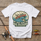 My Boat Runs On Bad Decisions T-Shirt