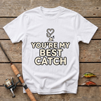 You're My Best Catch T-Shirt