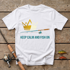 Keep Calm And Fish On T-Shirt