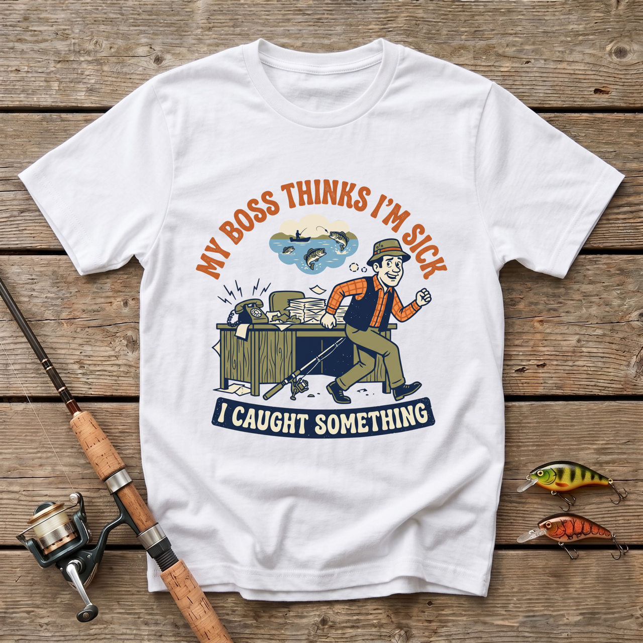My Boss Thinks I'm Sick, I Caught Something T-Shirt