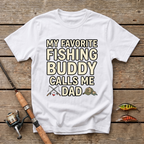My Favorite Fishing Buddy Calls Me Dad T-Shirt