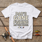 Dad's Gone Fishing. Ask Your Mother T-Shirt