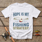 Hope Is My Fishing Strategy T-Shirt