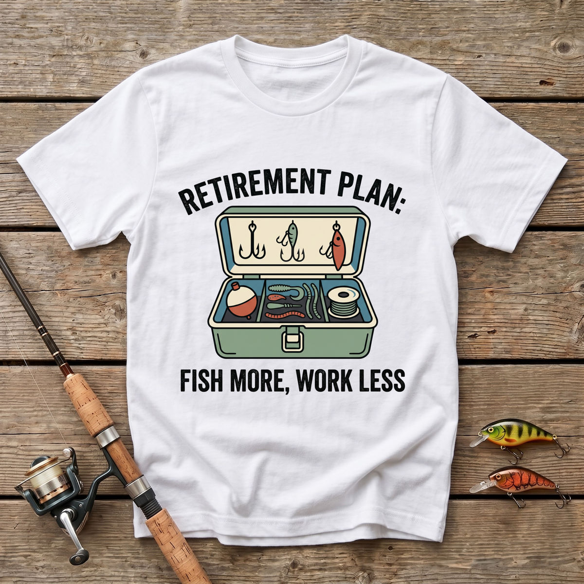 Fish More, Work Less T-Shirt
