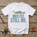 Nice Fly. Still No. T-Shirt