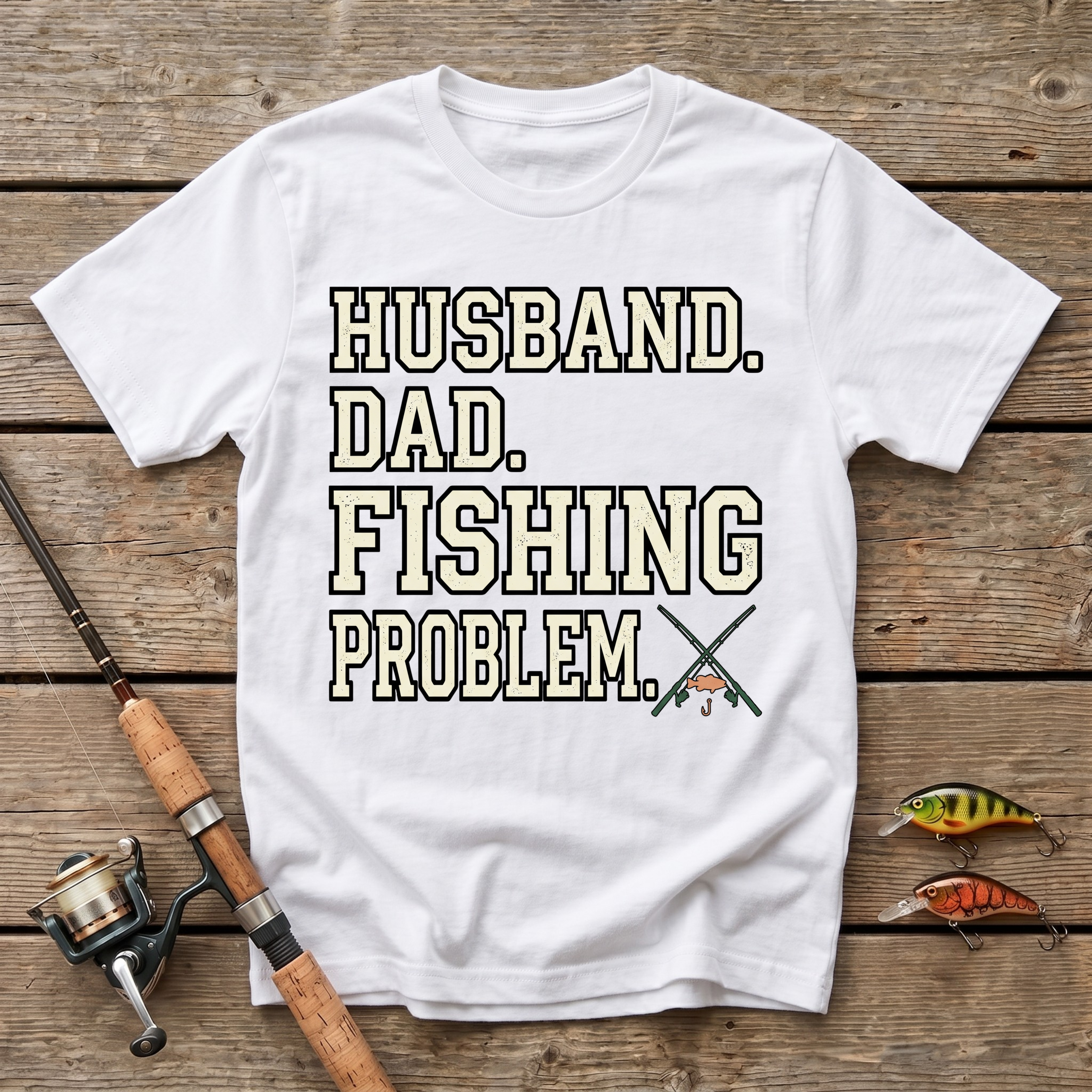 Husband. Dad. Fishing Problem. T-Shirt