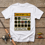 Inventory Full. Too Much Tackle T-Shirt