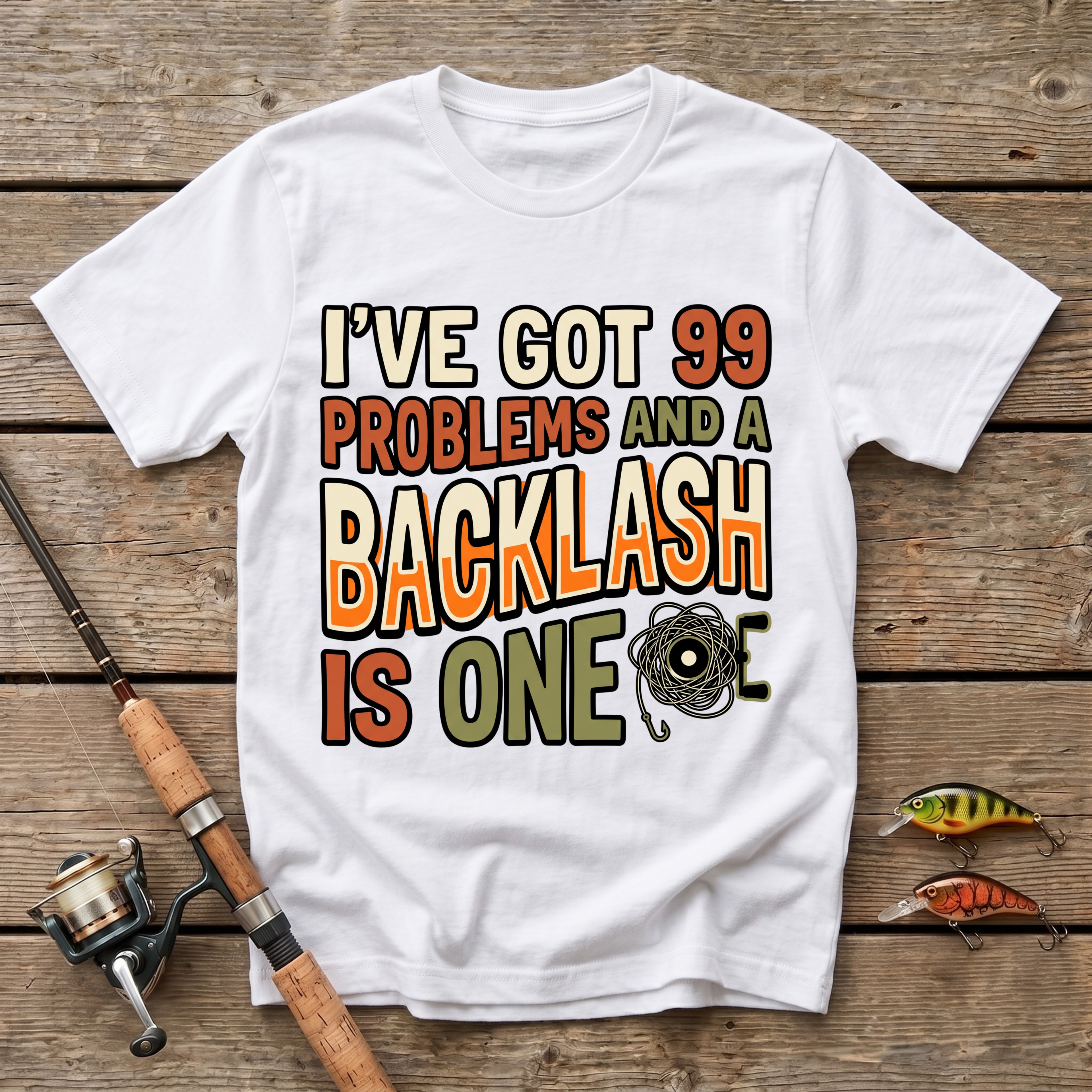 I've Got 99 Problems And A Backlash Is One T-Shirt