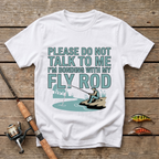 Bonding With My Fly Rod T-Shirt