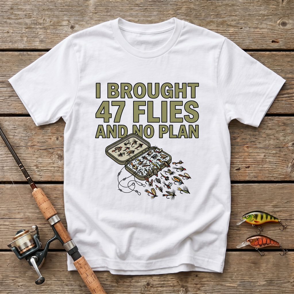 47 Flies And No Plan T-Shirt