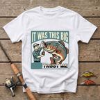 It Was This Big - Trust Me T-Shirt