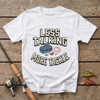 Less Talking, More Tackle T-Shirt