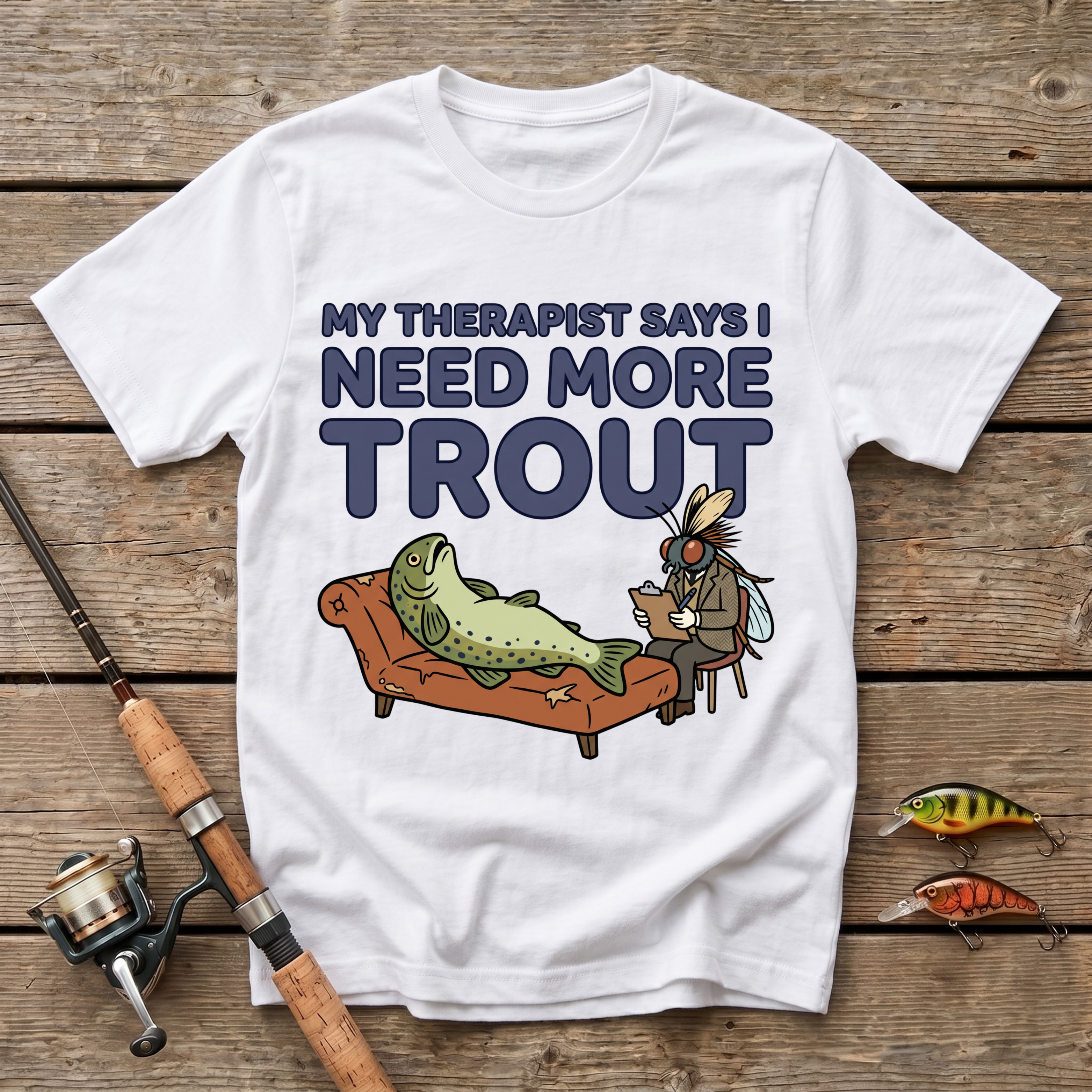 Therapist Says I Need More Trout T-Shirt