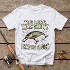 The Lure Was Shiny T-Shirt