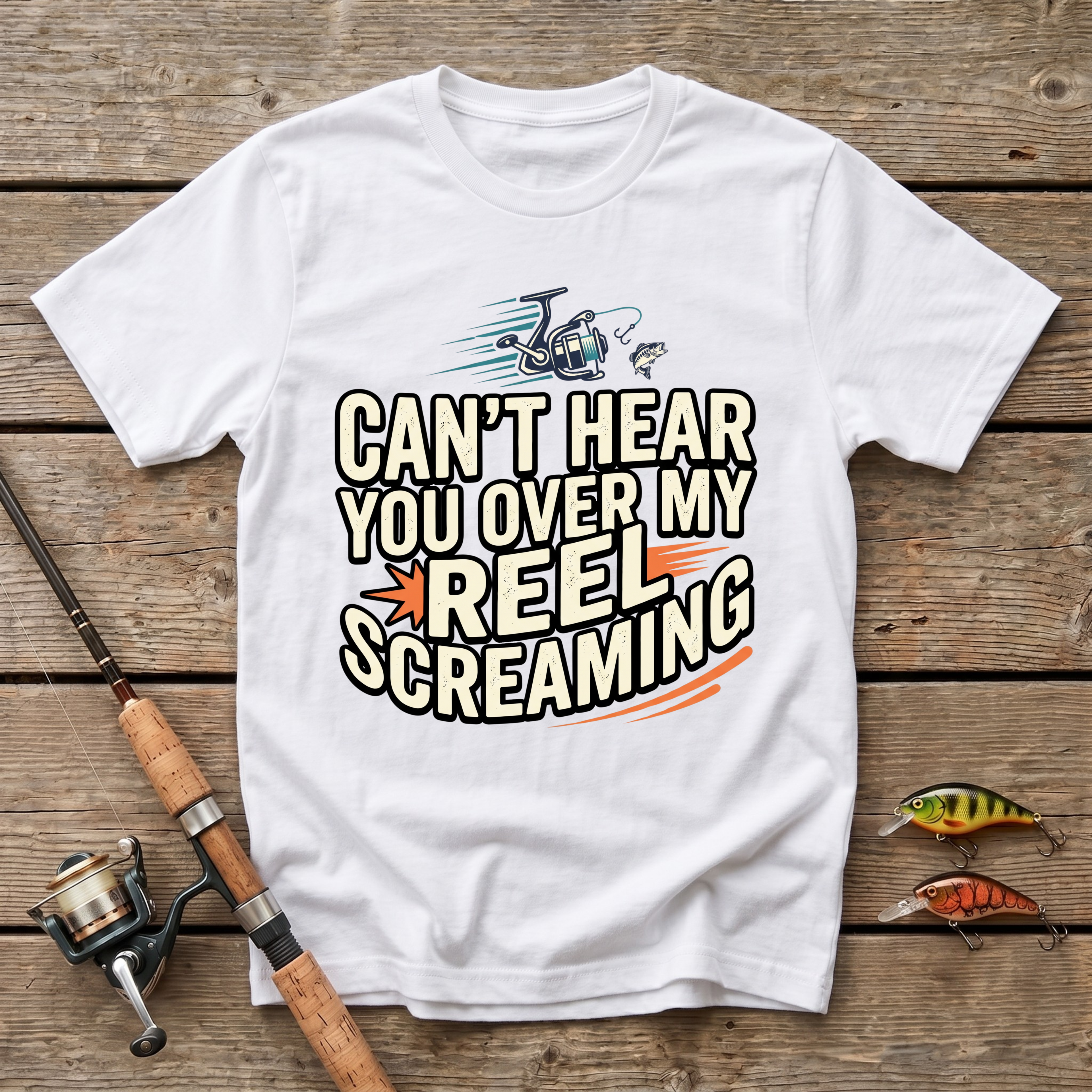 Can't Hear You Over My Reel Screaming T-Shirt