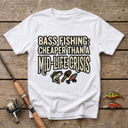 Bass Fishing: Cheaper Than Mid-Life Crisis T-Shirt
